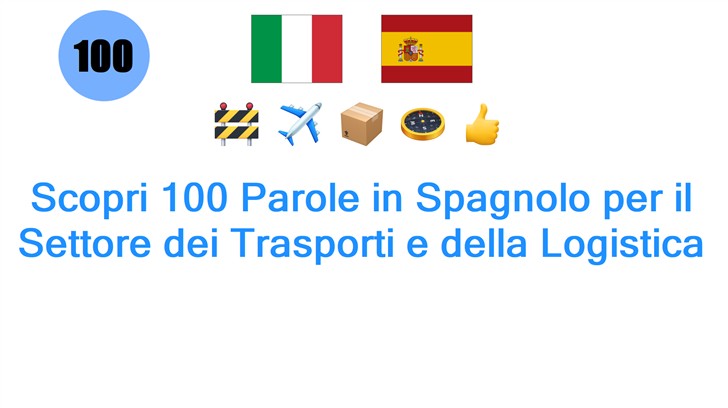 Scopri 100 Parole in Spagnolo per il Settore dei Trasporti e della Logistica